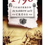 1798: Tomorrow the Barrow We'll Cross