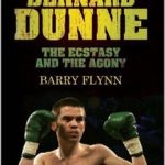 Bernard Dunne: The Ecstasy and the Agony